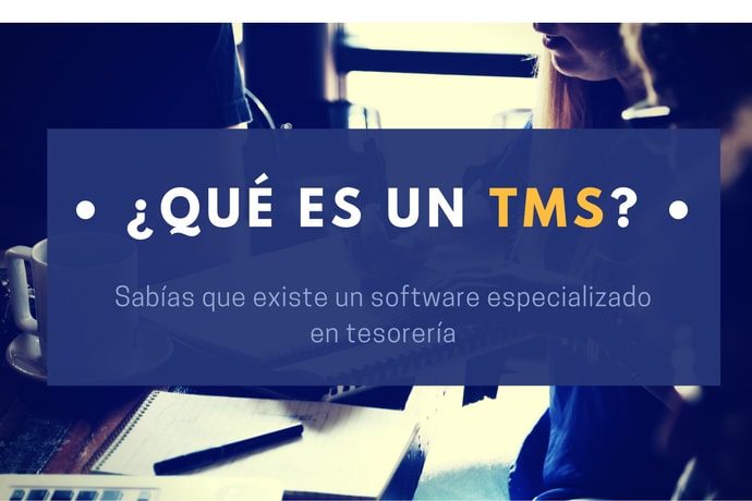 Sabes que es un TMS Software de Tesorería