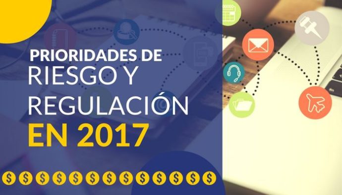 Prioridades de riesgo y regulaciones en 2017