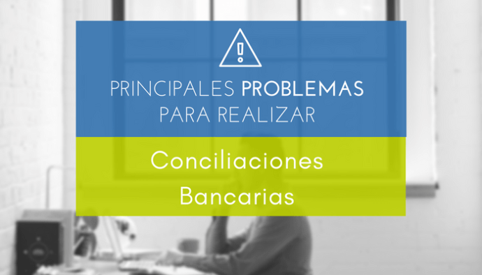 Principales problemas de las conciliaciones bancarias