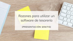 Razones para utilizar un Software de Tesorería