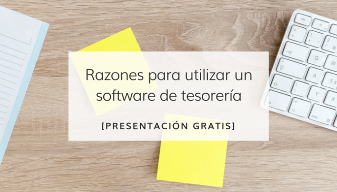 Razones para utilizar un Software de Tesorería